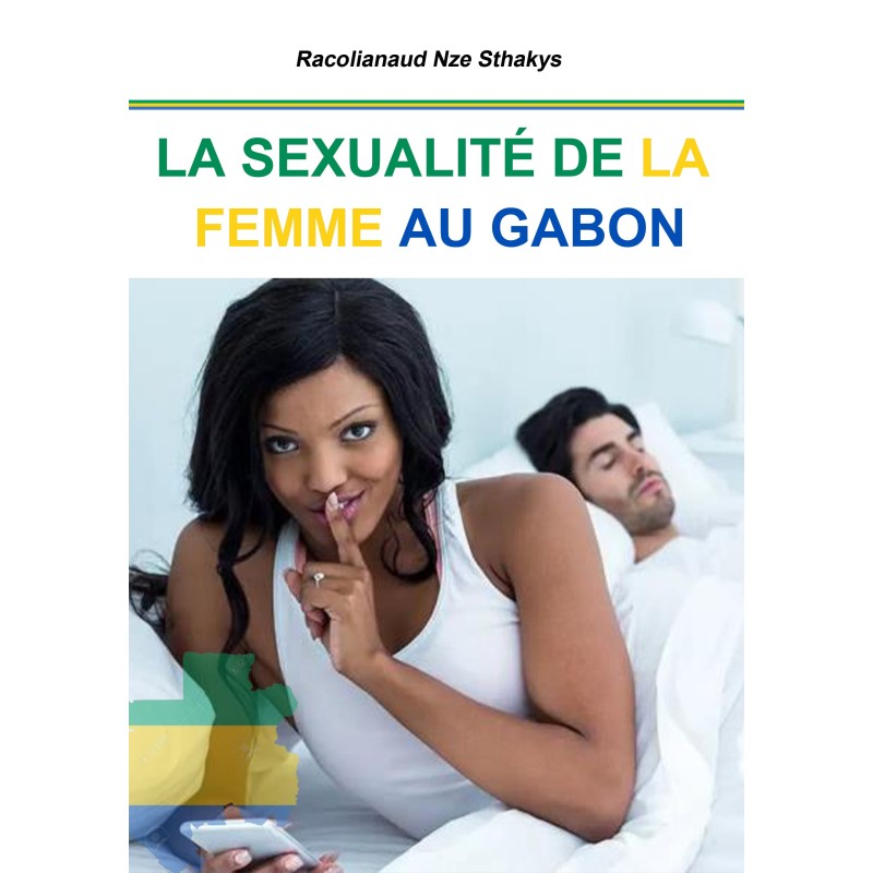 La sexualité de la femme au Gabon (VERSION NUMERIQUE)